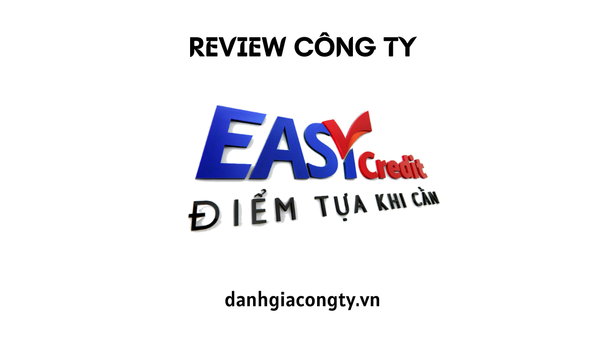Review công ty tài chính EASY CREDIT
