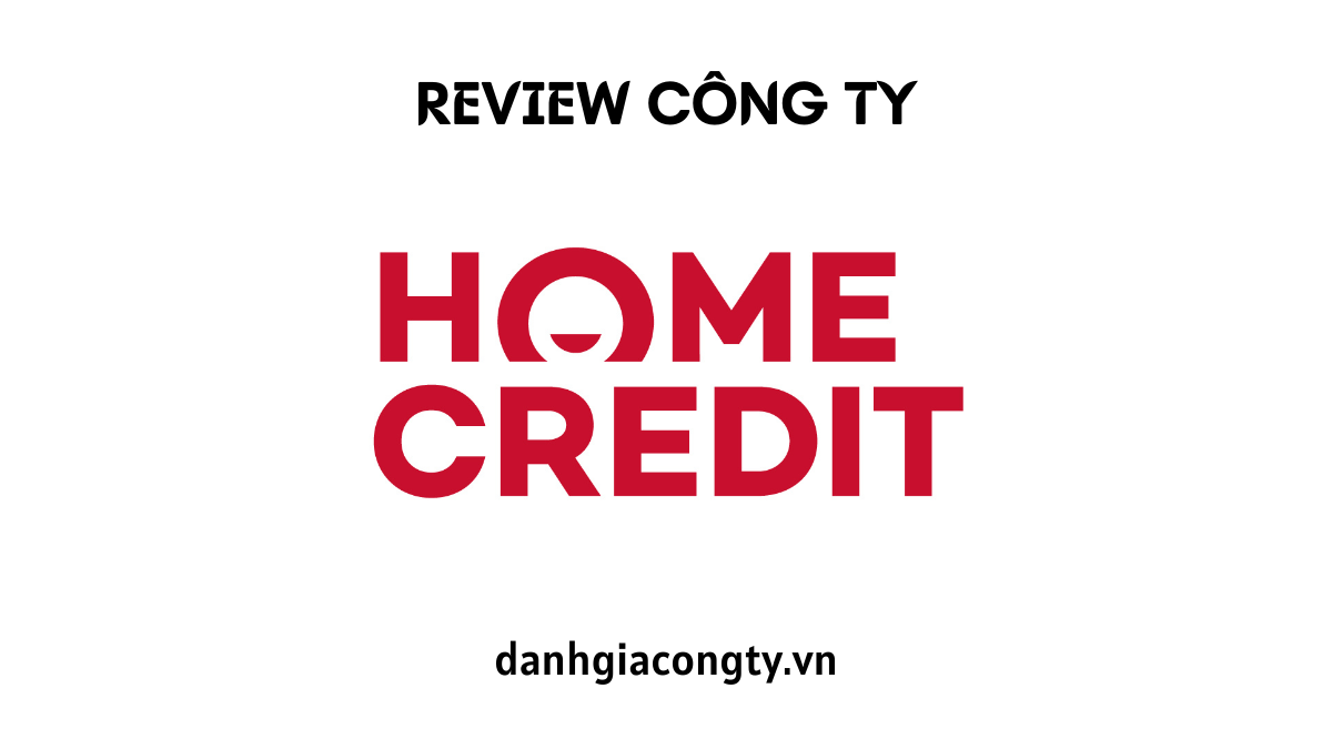 Review công ty tài chính Home Creditv